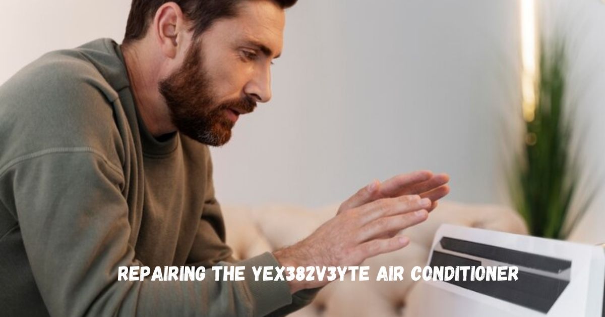 repair yex382v3yte air conditioner