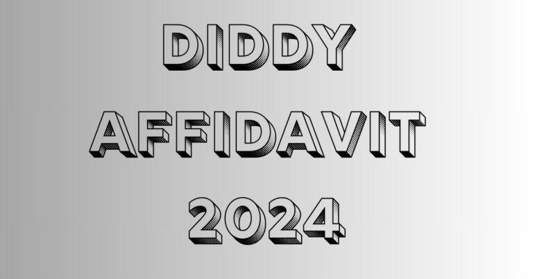 Understanding the Diddy Affidavit 2024