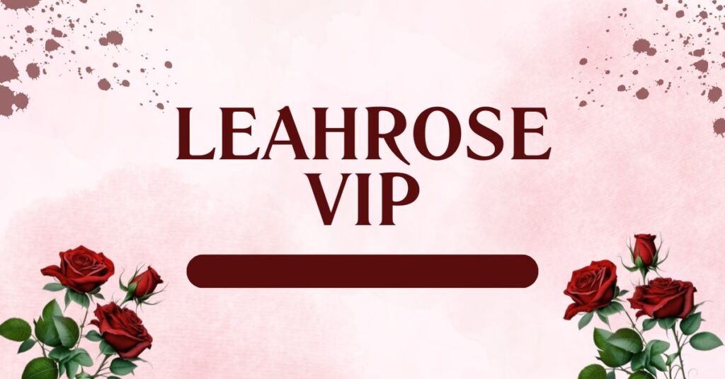 leahrosevip