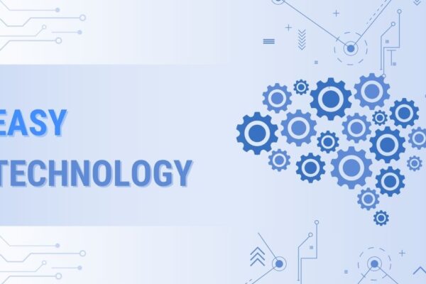 Easy Technology: Simplifying Your Digital World easy technology