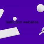 Top Fanfiction Websites for Every Passionate Writer fanfiction websites