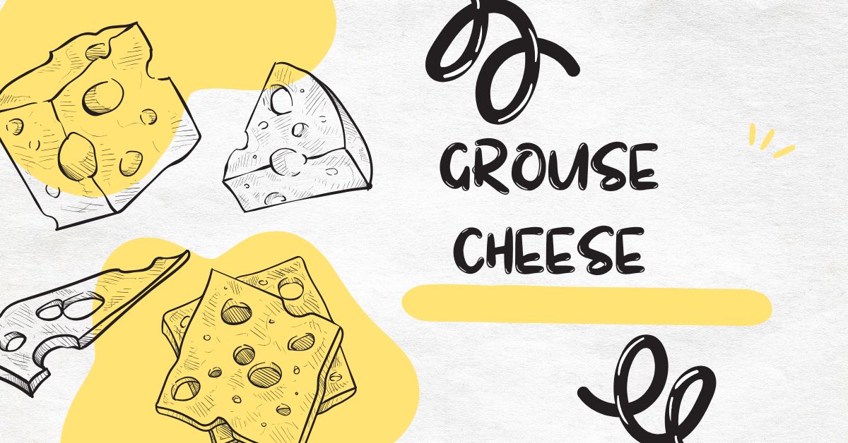 grouse cheese