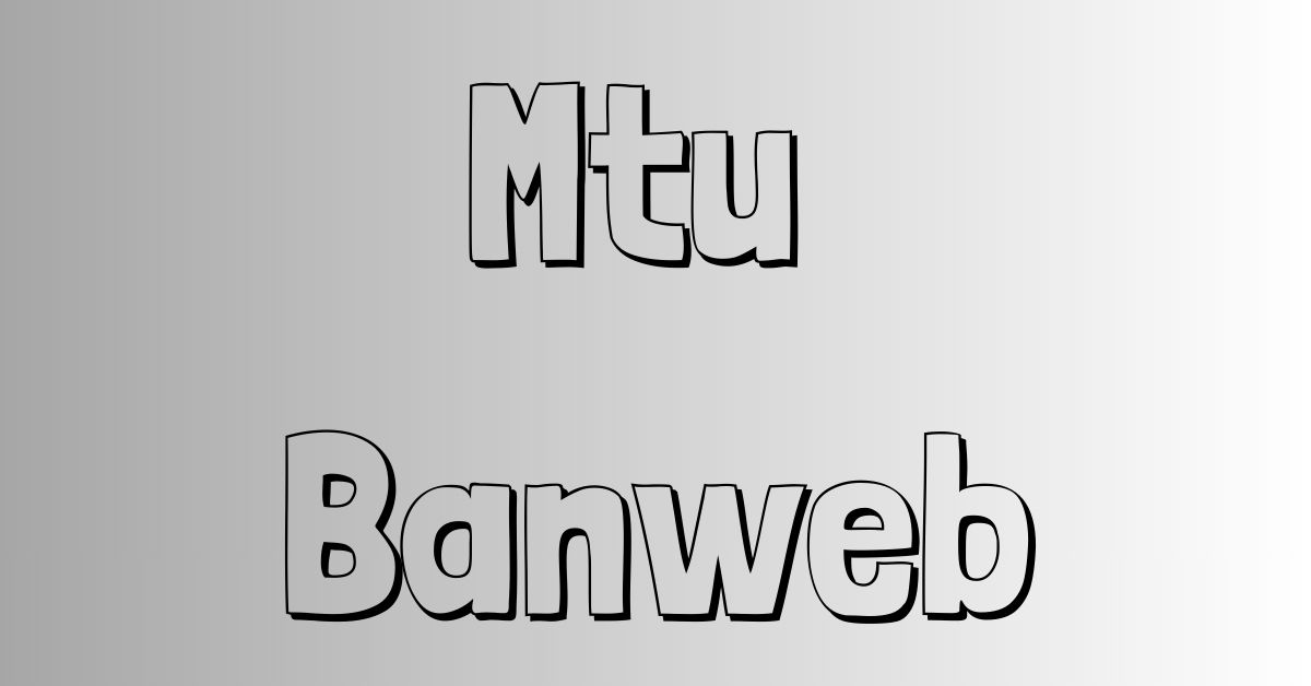 mtu banweb