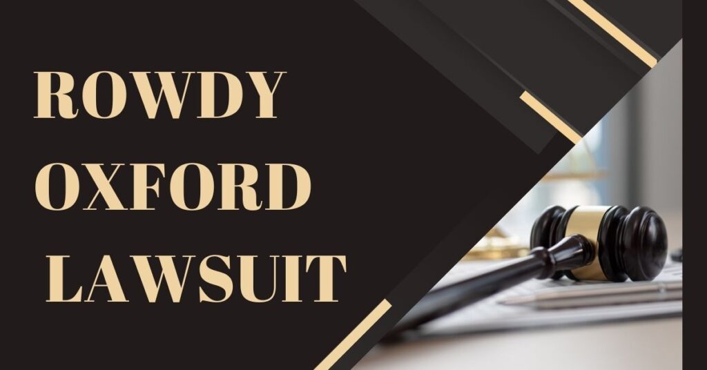 rowdy oxford lawsuit