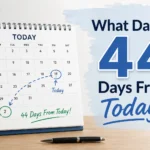 44 days from today